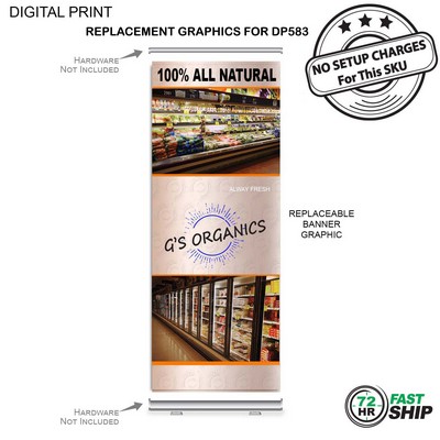 72 Hr Fast Ship - Replacement Graphics, 33.5x79, for Premium Retractable Banner, DP583